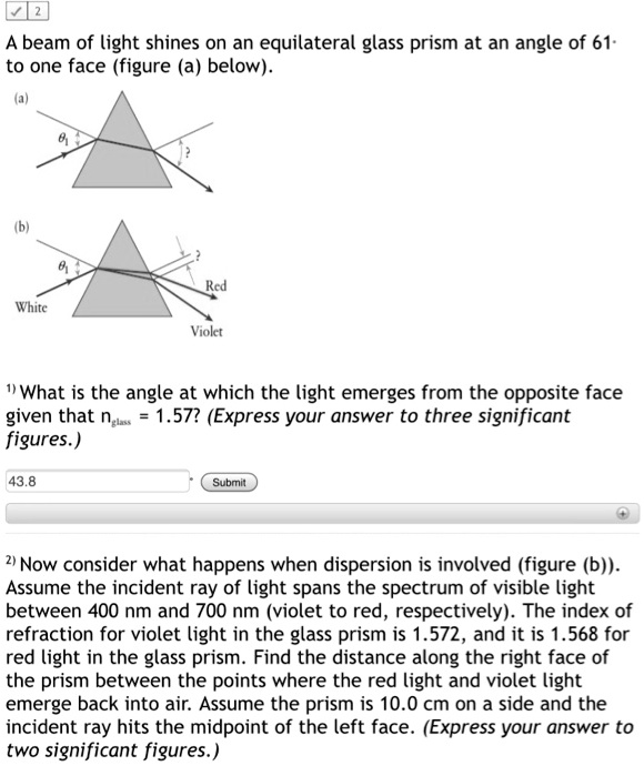 SOLVED A beam of light shines on an equilateral glass prism at an