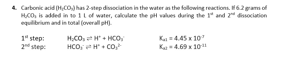 SOLVED:Carbonic acid (HzCOs) has 2-step dissociation in the water as ...