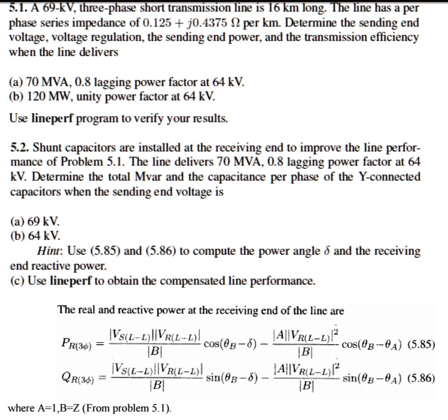 SOLVED 5.1. A 69kV, threephase short transmission line is 16 km long. The line has a per