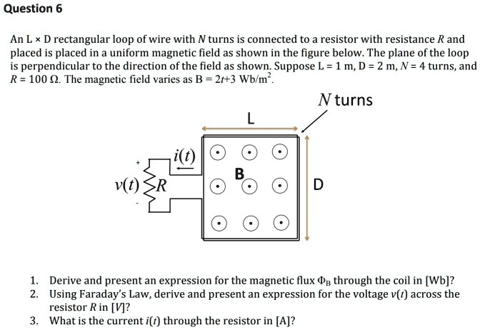 Question 6 An L × D rectangular loop of wire with N turns is connected ...