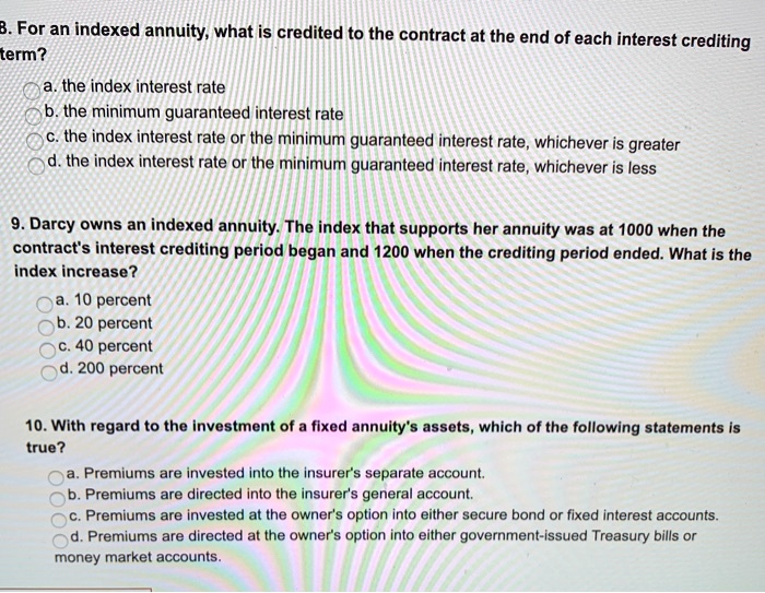 I need help on questions 8, 9, 10 please!! B. For an indexed annuity