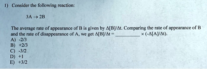 Consider the following reaction: 3A + 2B -> 2C The average rate of ...