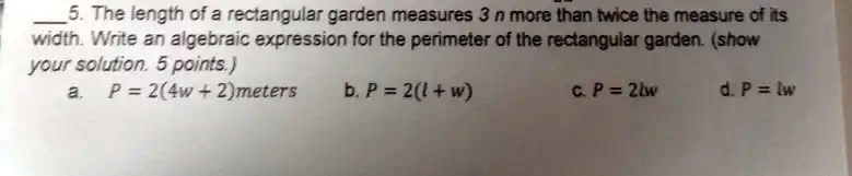 5. The length of a rectangular garden measures 3 n more than twice the ...