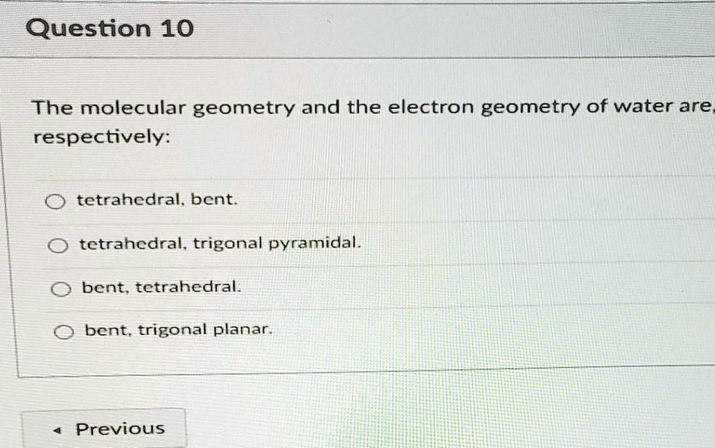 SOLVED Question 10 The molecular geometry and the electron geometry of