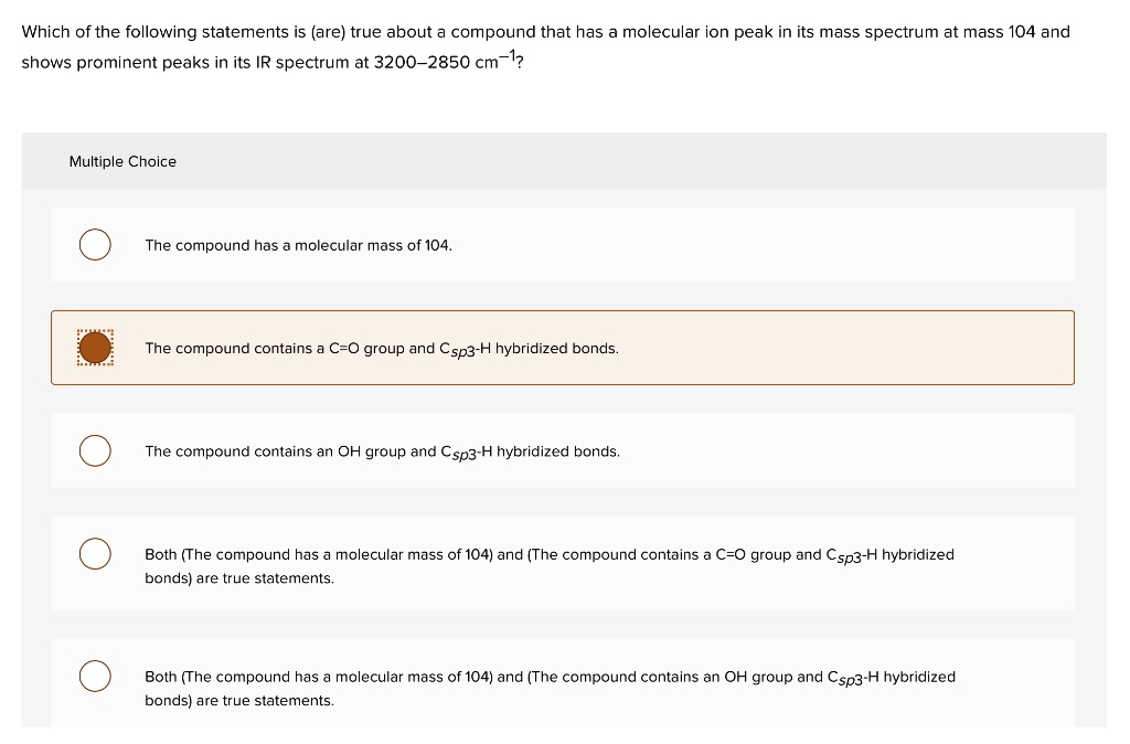 SOLVED Which of the following statements is (are) true about compound that has molecular ion