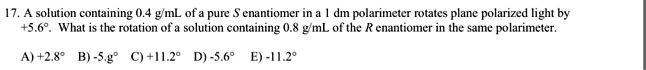 SOLVED: A solution containing 0.4 mL of a pure enantiomer in a dm ...