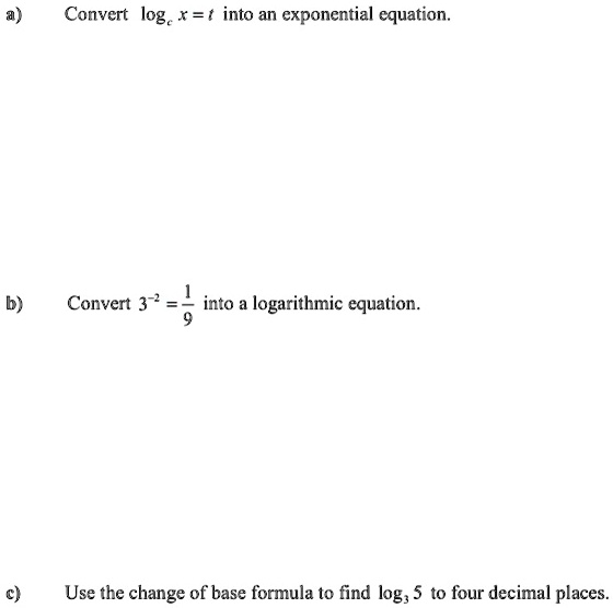 SOLVED: Convert loge r=t into an exponential equation. Convert 3 ...