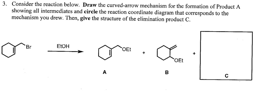 SOLVED: 3. Consider the reaction below. Draw the curved-arrow mechanism ...