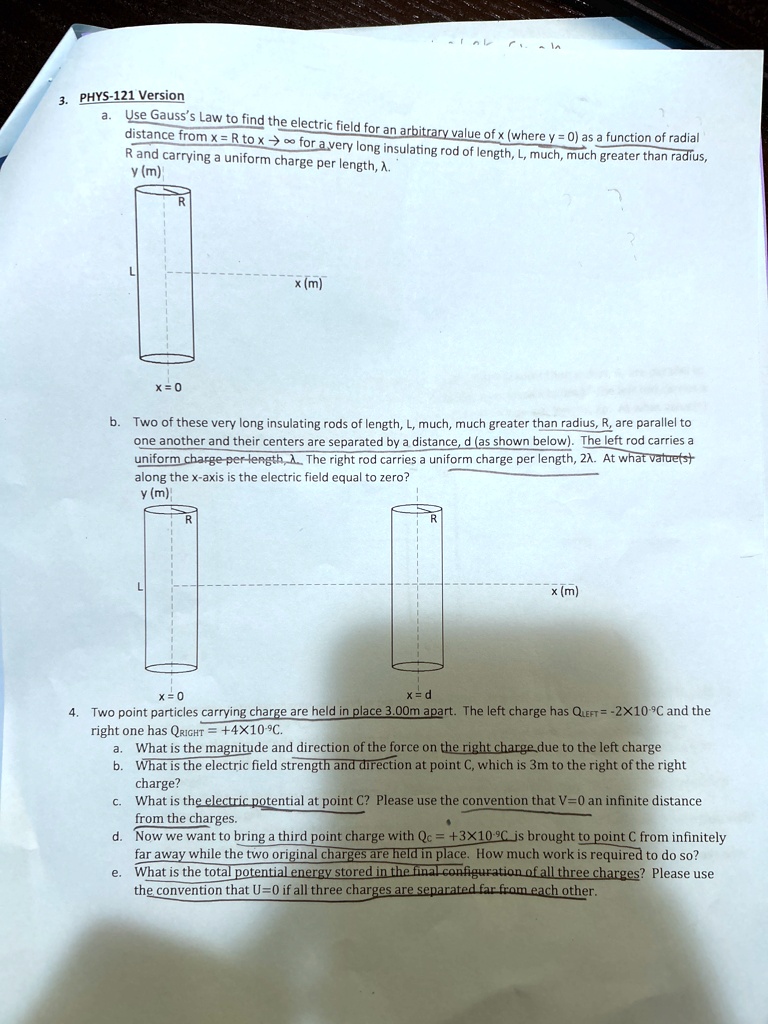 phys 121 version a use gausss law to find the electric field for an arbitrary value of where y0 as a function of radial distance from xr to x infty for a very long insulating rod of length l 22785