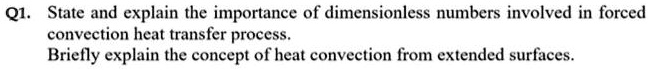 SOLVED: Q1. State and explain the importance of dimensionless numbers ...