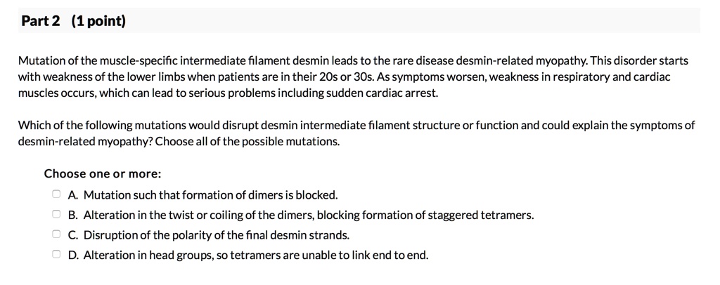 SOLVED: Mutation of the muscle-specific intermediate filament desmin ...