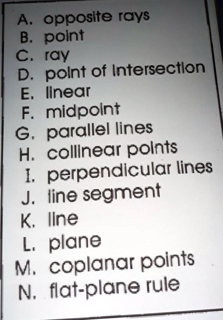 A. opposite rays B. point C. ray D. point of intersection E. linear F ...
