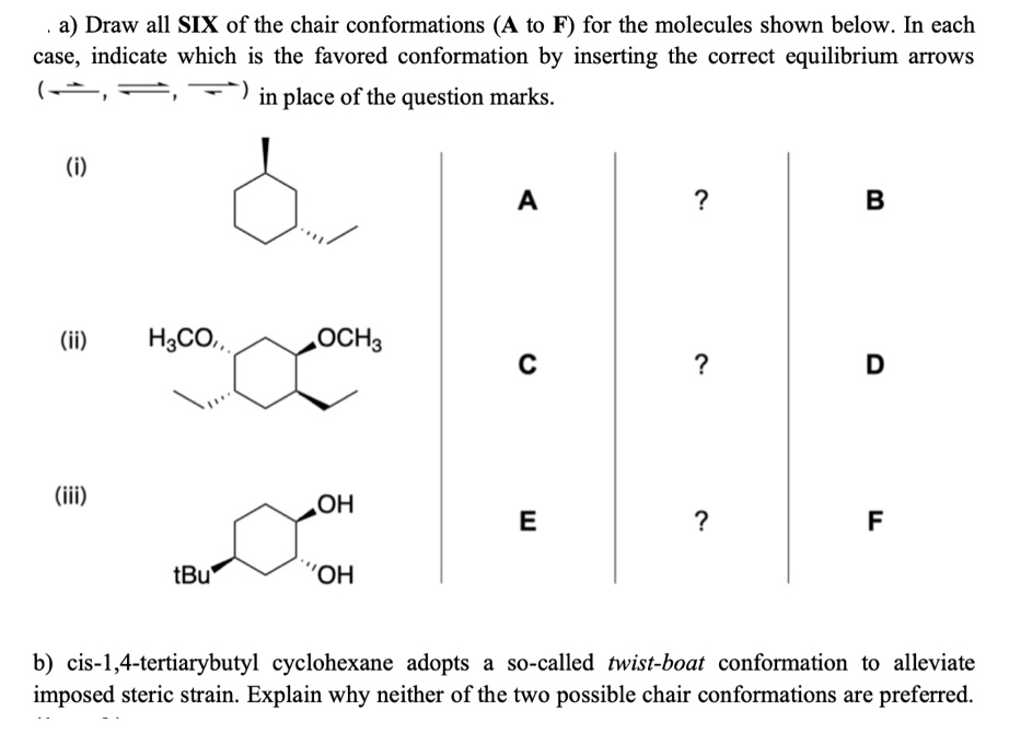 SOLVED Draw all SIX of the chair conformations to F) for the molecules