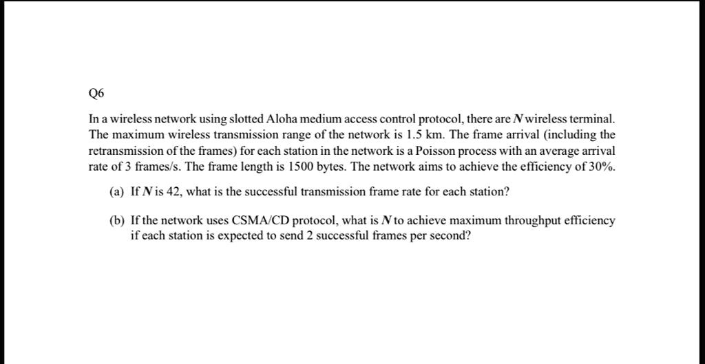 Q6 In a wireless network using slotted Aloha medium access control ...