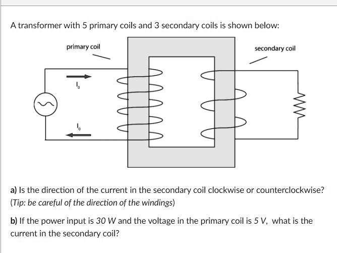 SOLVED: A transformer with 5 primary coils and 3 secondary coils is ...