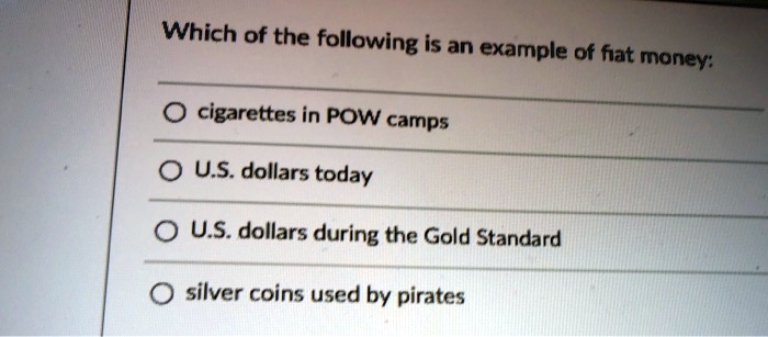 Which of the following is an example of fiat