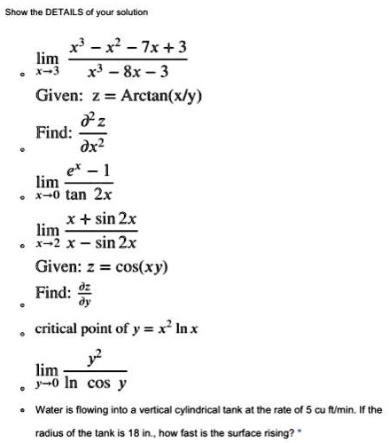 Solved Show The Details Of Your Solubion X Tx 3 Lim X 8x 3 Given 2 Arctan Xly D Z Find Dr E 1 Lim X 0 Tan 2x R Sin 2x Jim X1x Sin2x