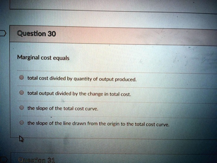 solved-question-30-marginal-cost-equals-total-cost-divided-by-quantity