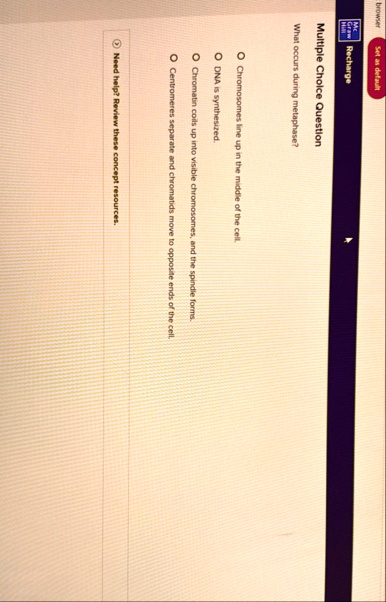 browser set as default mc graw hill recharge multiple choice question what occurs during metaphase chromosomes line up in the middle of the cell dna is synthesized chromatin coils up into vi 62261