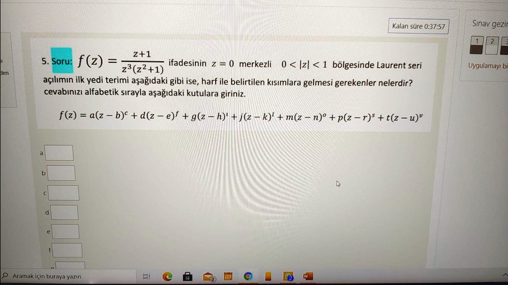 Solved Kalan Sure 0 37 57 Sinav Gezir 2 1 5 Soru F Z 23 22 1 Ifadesinin Merkezli 0 Iz 1 Bolgesinde Laurent Seri Acilimin Ilk Yedi Terimi Asagidaki Gibi Ise Harf Ile Belirtilen Kisimlara Gelmesi