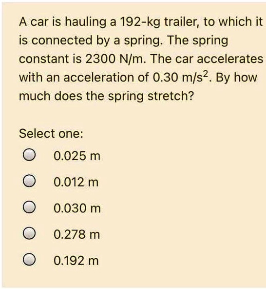 SOLVED A car is hauling a 192kg trailer, to which it is connected by