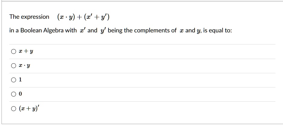 Solved The Expression C Y X Y In A Boolean Algebra With X And Y Being The