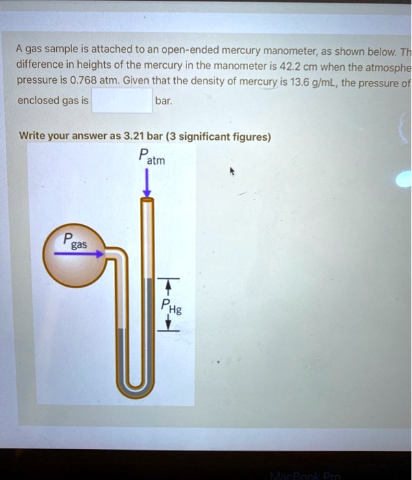 SOLVED A gas sample is attached to an openended mercury manometer; as