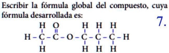 SOLVED: Escribir la fórmula global del compuesto cuya fórmula