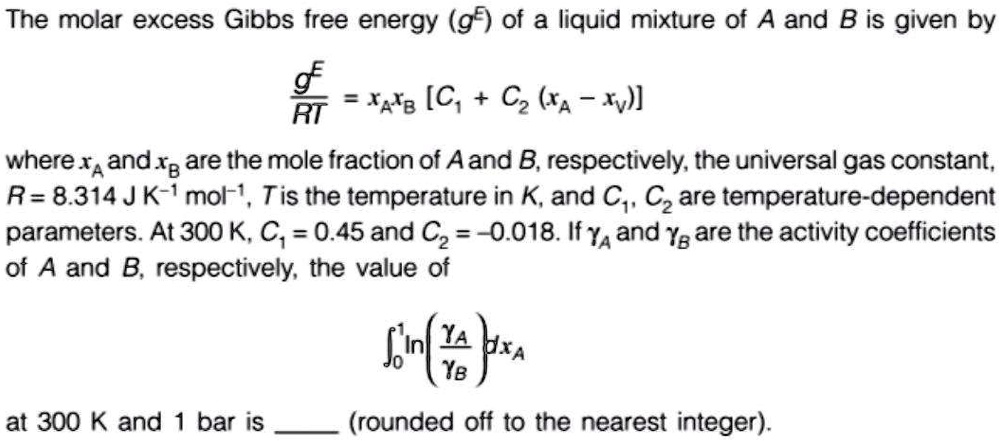 SOLVED: The molar excess Gibbs free energy (Î”g) of a liquid mixture of ...