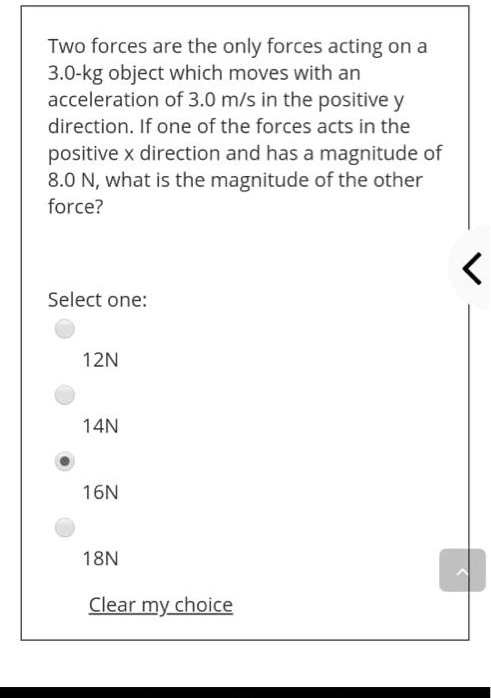 two forces are the only forces acting on a 30 kg object which moves ...