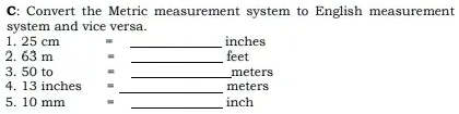 SOLVED Convert the Metric measurement system and vice versa 1