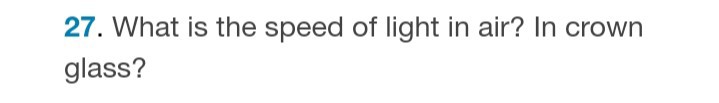 27. What is the speed of light in air? In crown glass?