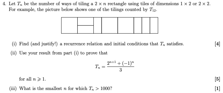 let tn be the number of ways of tiling 2 x n rectangle using tiles of ...