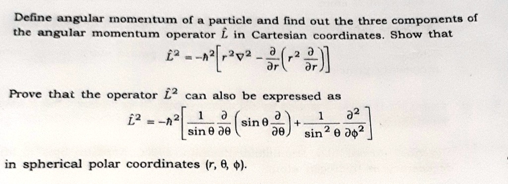 Define angular momentum of a particle and find out the three components ...