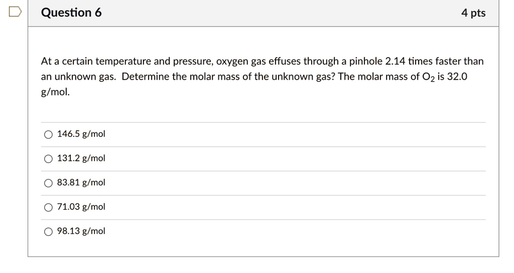 Solvedquestion 6 Pts Ata Certain Temperature And Pressure Oxygen Gas Effuses Through A Pinhole 8204