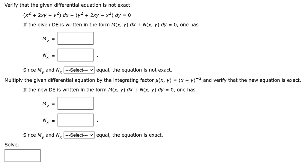 Solved Verlfy That The Given Dlfferential Equation Is Not Exact X2 2xy Y2 Dx Y2 2xy X2 Dy 0 If The Given De Is Written In The Form