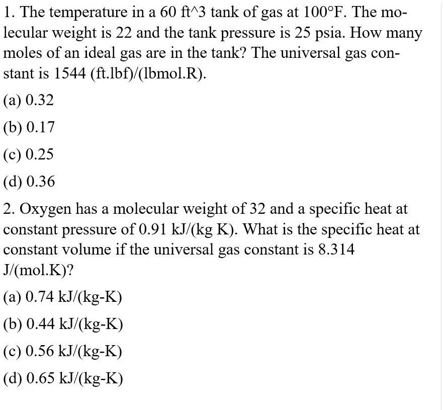 1. The temperature in a 60 ft^3 tank of gas at 100°F. The mo-weight is ...