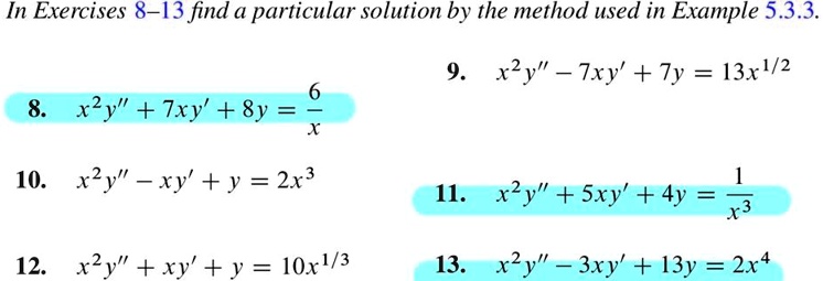 Solved In Exercises 8 13 Find A Particular Solution By The Method Used In Example 5 33 3 Xy Txy Ty 1314 2 8 Xy Txy 8y 10 Xy Xy Y 2x3 11