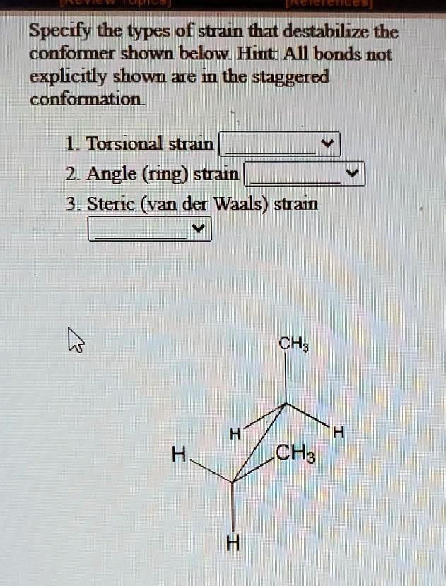 SOLVED Specify the types of strain that destabilize the conformation