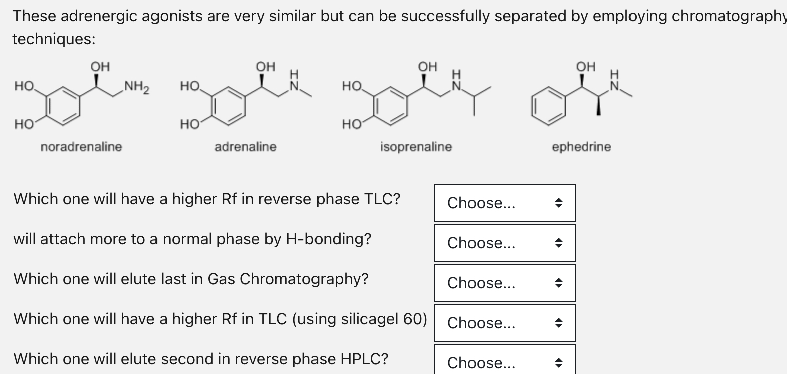 SOLVED: These adrenergic agonists are very similar but can be ...
