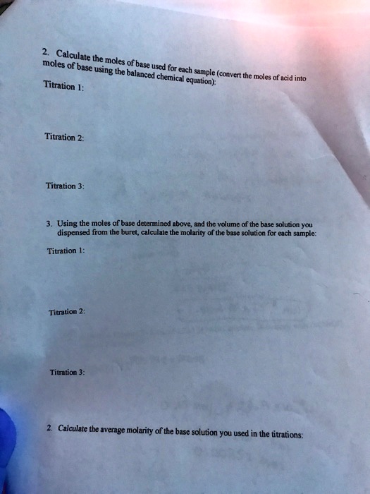 SOLVED Calculate moles of base = the moles of base using balanced equation for each sample