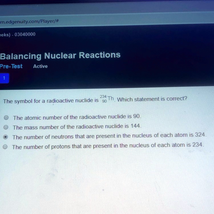 SOLVED 'The symbol for a radioactive nuclide is 234/90 medgenuity com