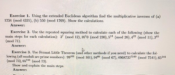 exercise usiug the extetlex euclidean algorithm find the multiplicative inverses of a 1234 mod 4321 6 550 rcd 769 show thc clculations answer excrcisc usc thc rcpcalcd squaring method t0 cal 91648