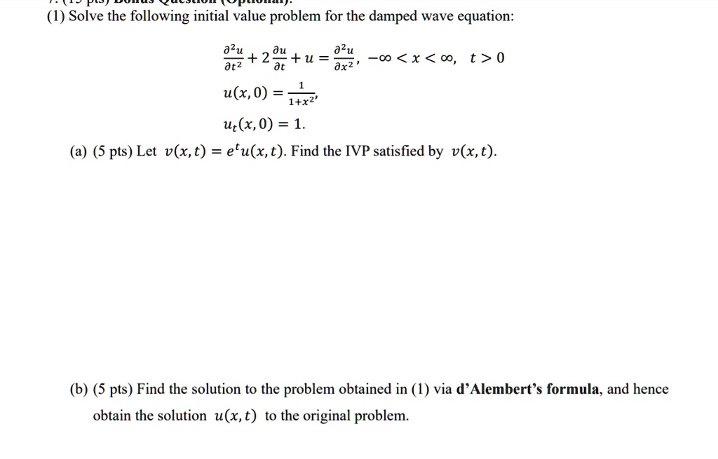SOLVED Solve the following initial value problem for the damped wave