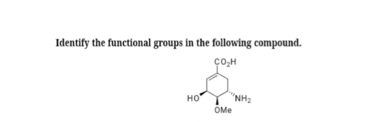 Identify the functional groups in the following compound.