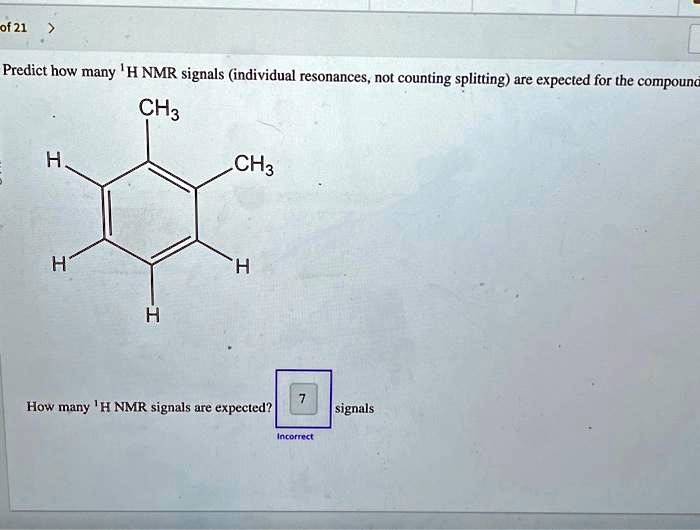 SOLVED: Predict how many 1H NMR signals (individual resonances, not ...