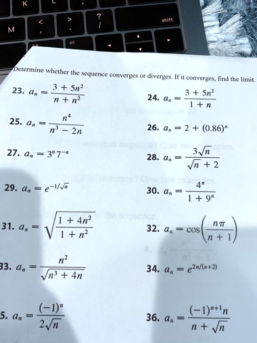 Solved Determine Whether The Sequence Converges Diverges If It Converges Find The Limit 23 N 3 Sn 3 Sn2 N N2 24 1 N 25 An Ns 2n