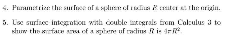 SOLVED: 4 Parametrize the surface of a sphere of radius R center at the ...