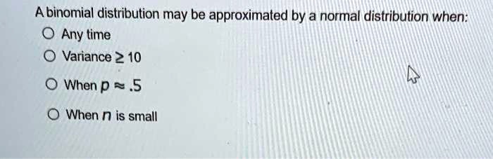 VIDEO solution: A binomial distribution may be approximated by a normal ...