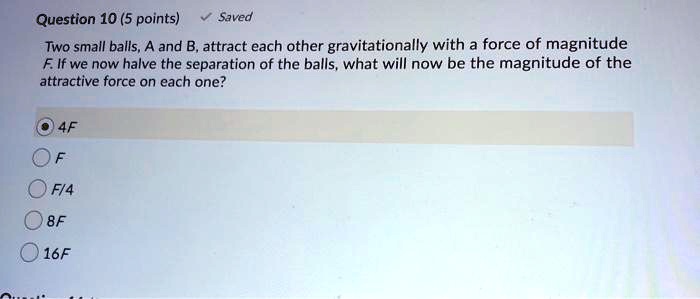 SOLVED: Question 10 (5 Points) Saved Two Small Balls, A And B, Attract ...